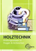 Holztechnik - Prüfungswissen in Fragen und Antworten