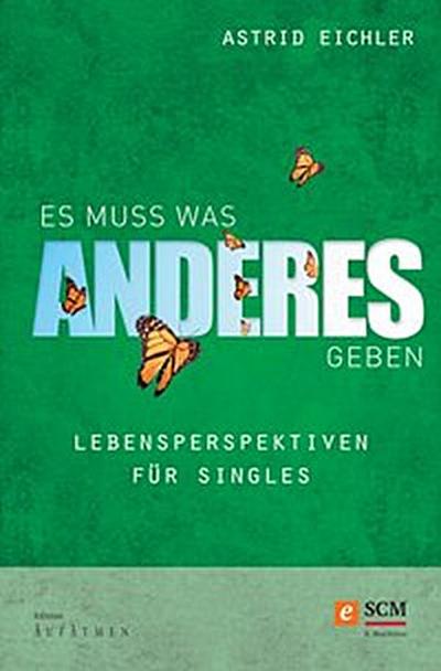 Es muss was Anderes geben