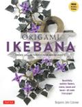 Origami Ikebana: Create Lifelike Paper Flower Arra ...