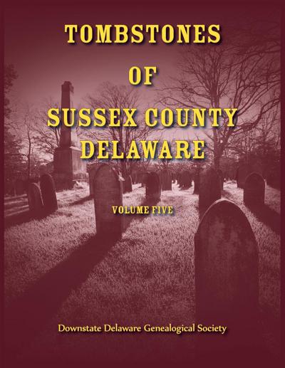 Tombstones of Sussex County, Delaware, Volume 5