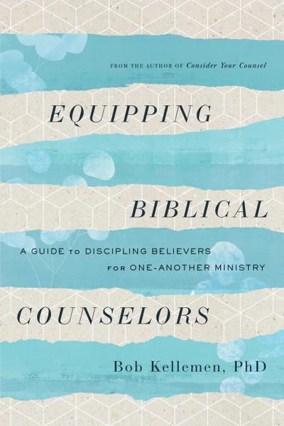 Equipping Biblical Counselors