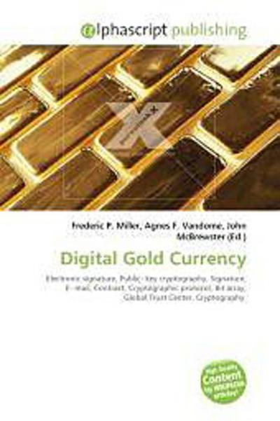 Digital Gold Currency - Frederic P. Miller