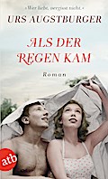 Als der Regen kam: Roman