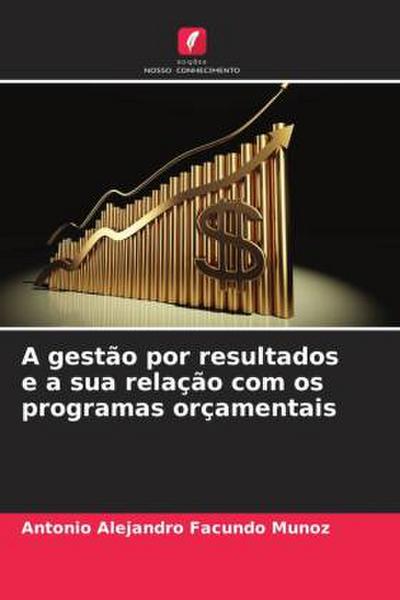 A gestão por resultados e a sua relação com os programas orçamentais