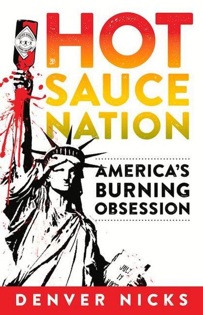 Hot Sauce Nation: America’s Burning Obsession