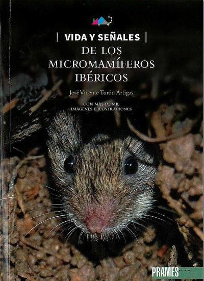 VIDA Y SE?ALES DE LOS MICROMAMIFEROS IBERICOS