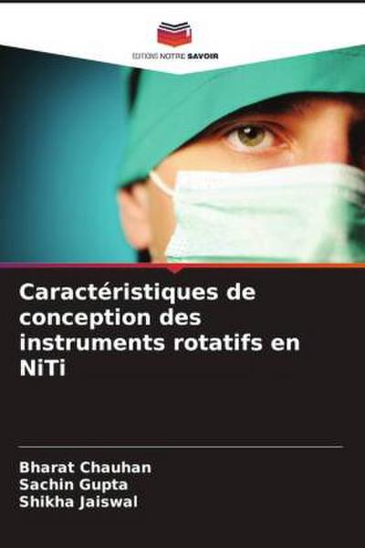 Caractéristiques de conception des instruments rotatifs en NiTi