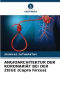 ANGIOARCHITEKTUR DER KORONARIÄT BEI DER ZIEGE (Cap