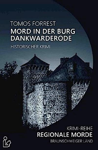 MORD IN DER BURG DANKWARDERODE - REGIONALE MORDE