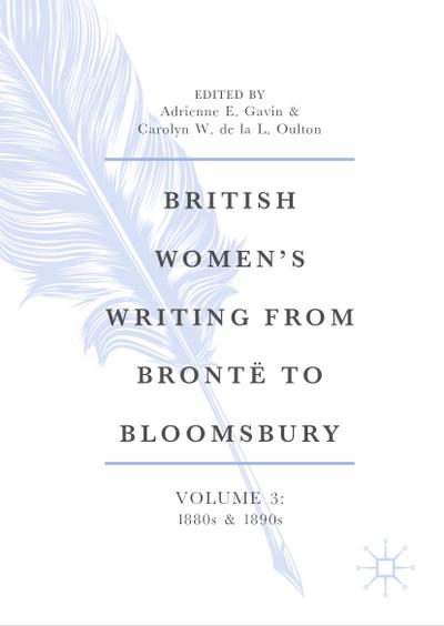 British Women’s Writing from Brontë to Bloomsbury, Volume 3