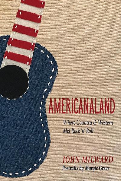 Americanaland: Where Country & Western Met Rock ’n’ Roll Volume 1