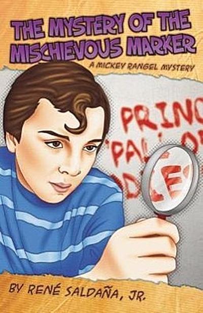 The Mystery of the Mischievous Marker / El Misterio del Malvado Marcador: A Mickey Rangel Mystery / Coleccion Mickey Rangel, Detective Privado