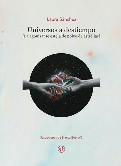 Universos a destiempo : la agonizante estela de polvo de estrellas