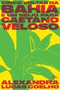 Cinco voltas na Bahia e um beijo para Caetano Veloso
