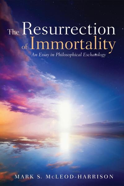 The Resurrection of Immortality