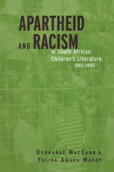 Apartheid and Racism in South African Children’s Literature 1985-1995