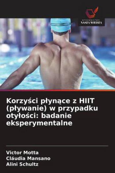 Korzy¿ci p¿yn¿ce z HIIT (p¿ywanie) w przypadku oty¿o¿ci: badanie eksperymentalne