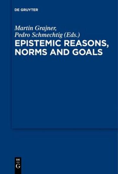 Epistemic Reasons, Norms and Goals