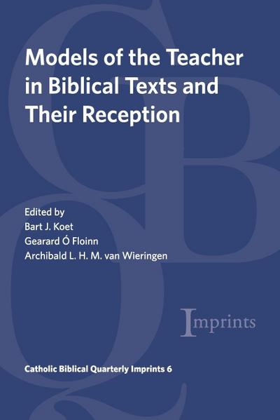 Models of the Teacher in Biblical Texts and Their Reception