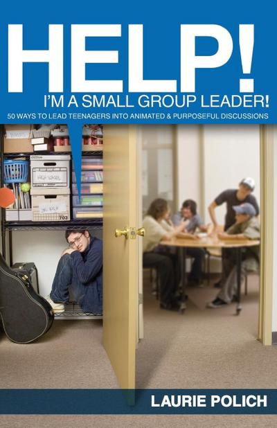 Help! I’m a Small-Group Leader!