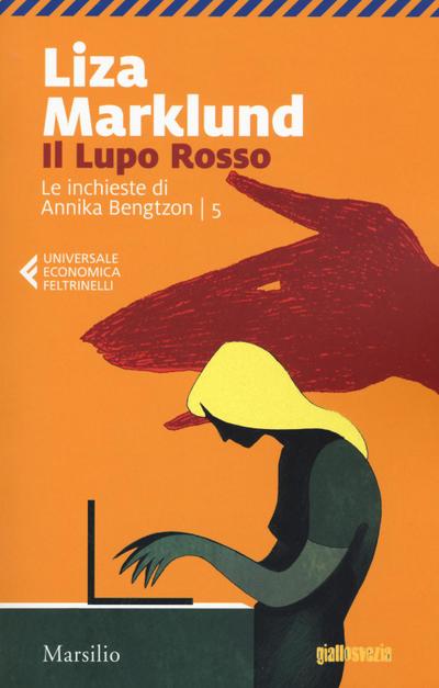 Marklund, L: Lupo rosso. Le inchieste di Annika Bengtzon