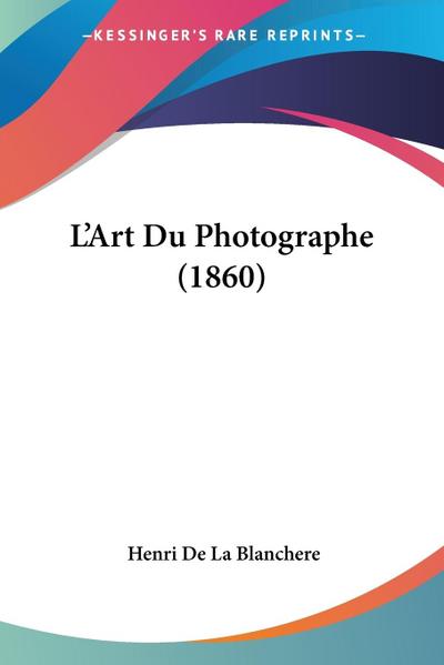 L’Art Du Photographe (1860)
