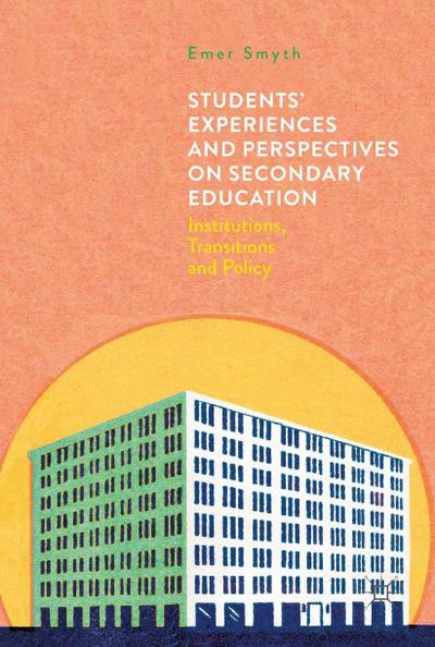 Students’ Experiences and Perspectives on Secondary Education