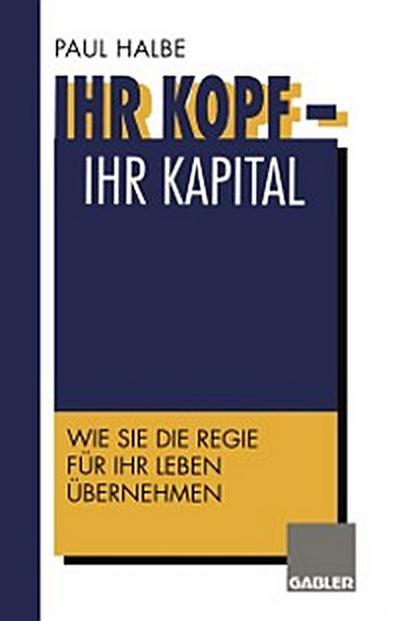 Ihr Kopf — Ihr Kapital