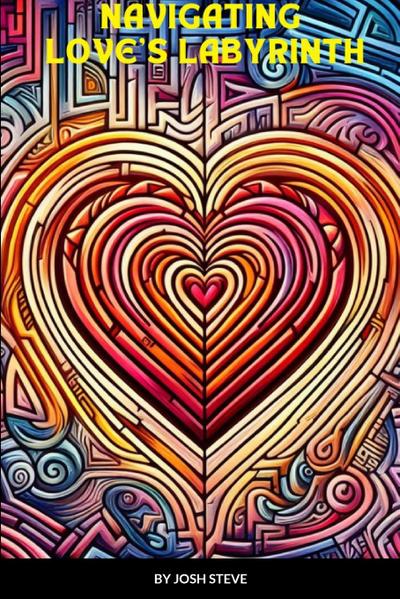 Navigating Love’s Labyrinth