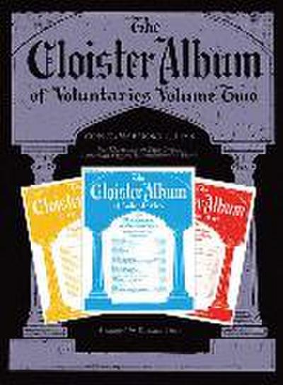 The Cloister Album of Voluntaries, Vol 2