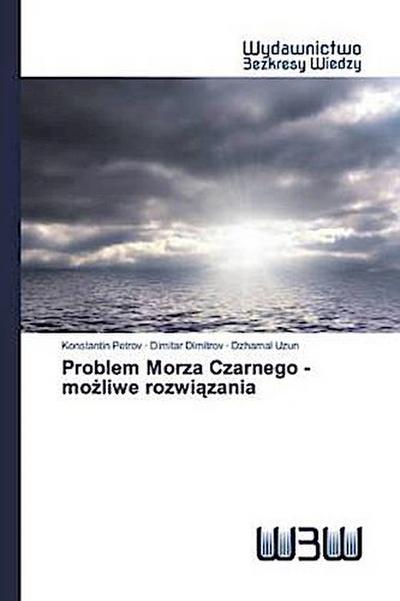 Problem Morza Czarnego - mo¿liwe rozwi¿zania