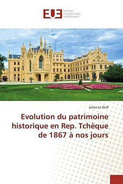 Evolution du patrimoine historique en Rep. Tchèque de 1867 à nos jours