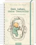 Dein Leben, deine Geschichte: Ein besonderes Erinnerungsalbum | Für die ersten 18 Lebensjahre