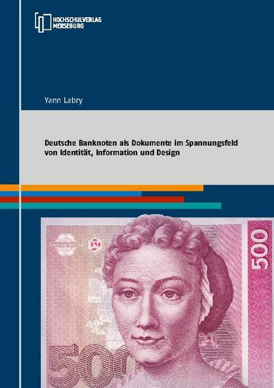 Deutsche Banknoten als Dokumente im Spannungsfeld von Identität, Information und Design
