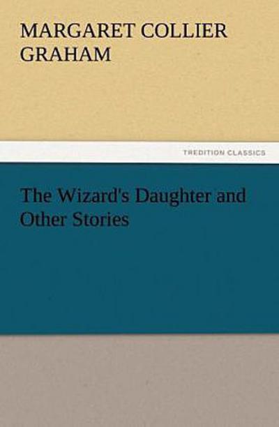 The Wizard’s Daughter and Other Stories
