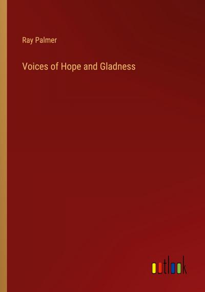Voices of Hope and Gladness