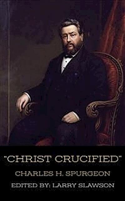 "Christ Crucified" (Annotated)
