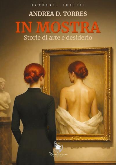 In mostra. Storie di arte e desiderio
