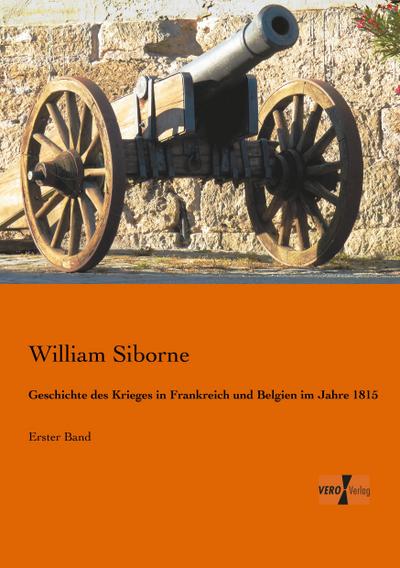 Geschichte des Krieges in Frankreich und Belgien im Jahre 1815