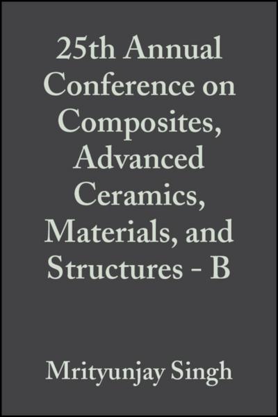 25th Annual Conference on Composites, Advanced Ceramics, Materials, and Structures - B, Volume 22, Issue 4