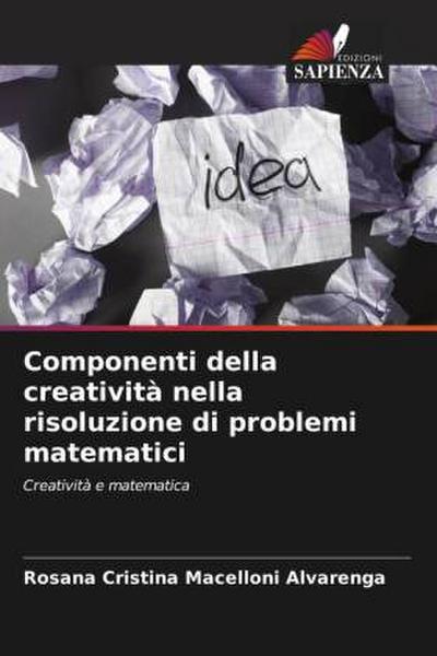 Componenti della creatività nella risoluzione di problemi matematici