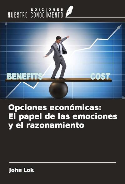 Opciones económicas: El papel de las emociones y el razonamiento