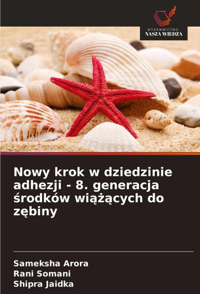 Nowy krok w dziedzinie adhezji - 8. generacja ¿rodków wi¿¿¿cych do z¿biny