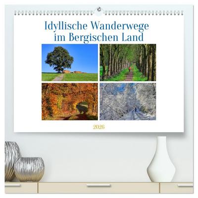 Idyllische Wanderwege im Bergischen Land (hochwertiger Premium Wandkalender 2026 DIN A2 quer), Kunstdruck in Hochglanz