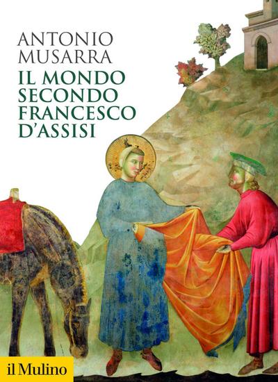 Il mondo secondo Francesco d’Assisi
