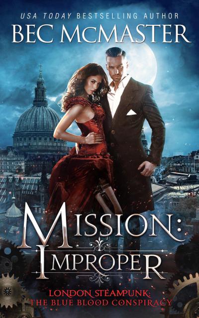 Mission: Improper (London Steampunk: The Blue Blood Conspiracy)