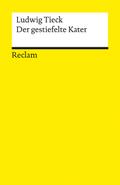 Der gestiefelte Kater: Kindermärchen in drei Akten. Mit Zwischenspielen, einem Prologe und Epiloge (Reclams Universal-Bibliothek)