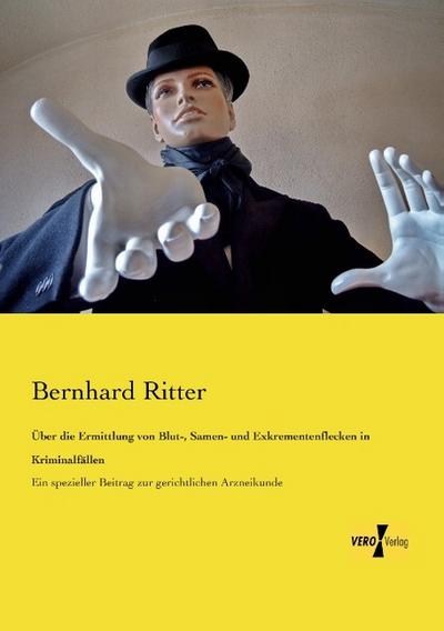 Über die Ermittlung von Blut-, Samen- und Exkrementenflecken in Kriminalfällen