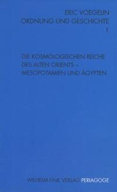 Die kosmologischen Reiche des Alten Orients - Mesopotamien und Ägypten