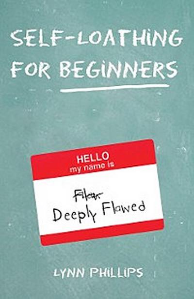 Self-Loathing for Beginners